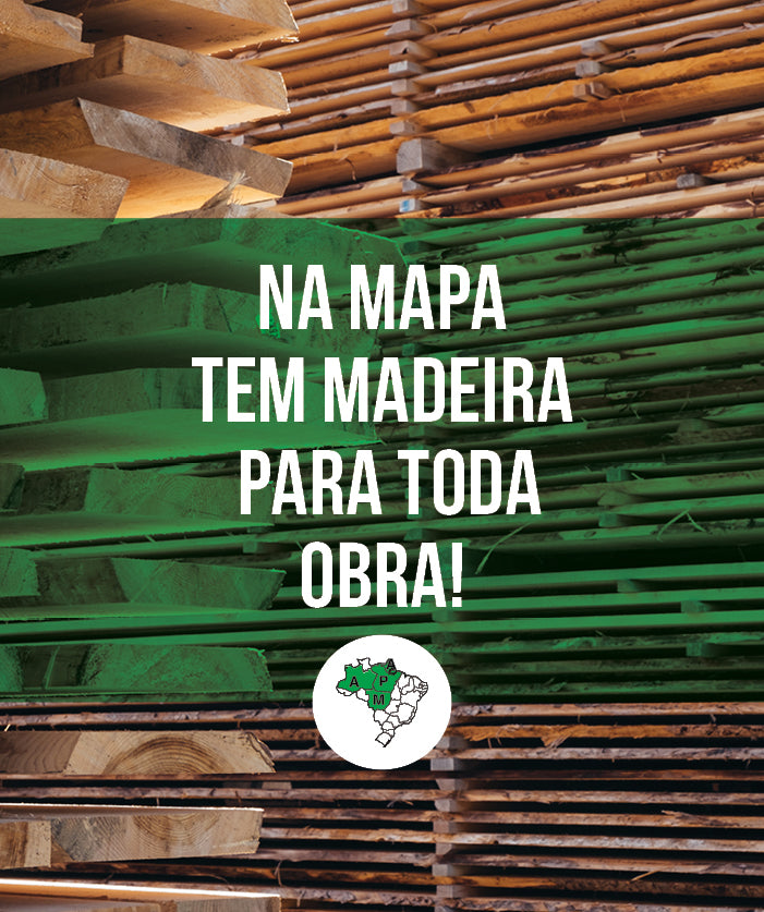 Na Mapa tem madeira para toda obra